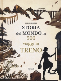 Storia del mondo in 500 viaggi in treno - Librerie.coop