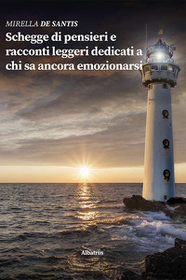 Schegge di pensieri e racconti leggeri dedicati a chi sa ancora emozionarsi - Librerie.coop Schegge di pensieri e racconti leggeri dedicati a chi sa ancora emozionarsi - Librerie.coop