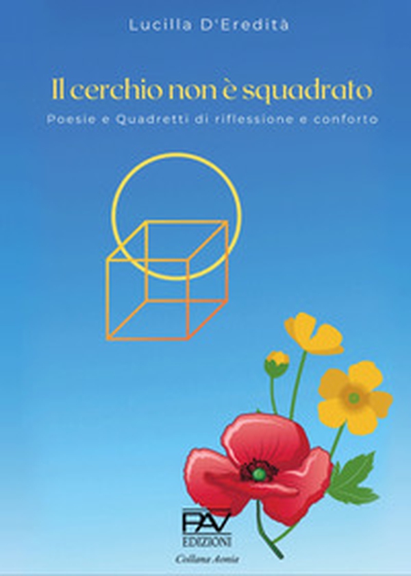 Il cerchio non è squadrato. Poesie e quadretti di riflessione e confronto - Librerie.coop Il cerchio non è squadrato. Poesie e quadretti di riflessione e confronto - Librerie.coop
