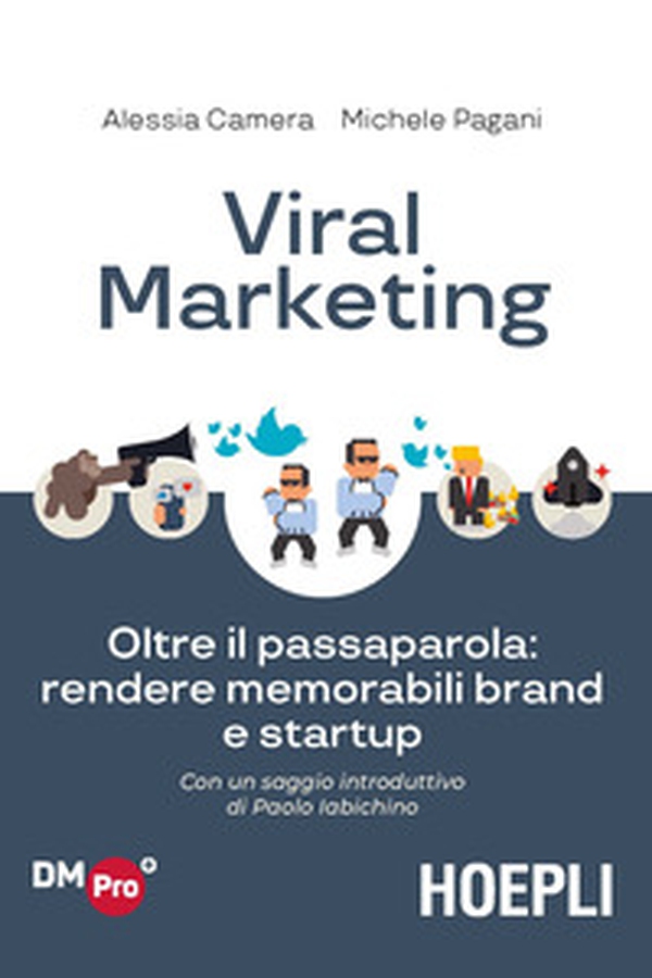 Viral marketing. Oltre il passaparola: rendere memorabili brand e startup - Librerie.coop Viral marketing. Oltre il passaparola: rendere memorabili brand e startup - Librerie.coop