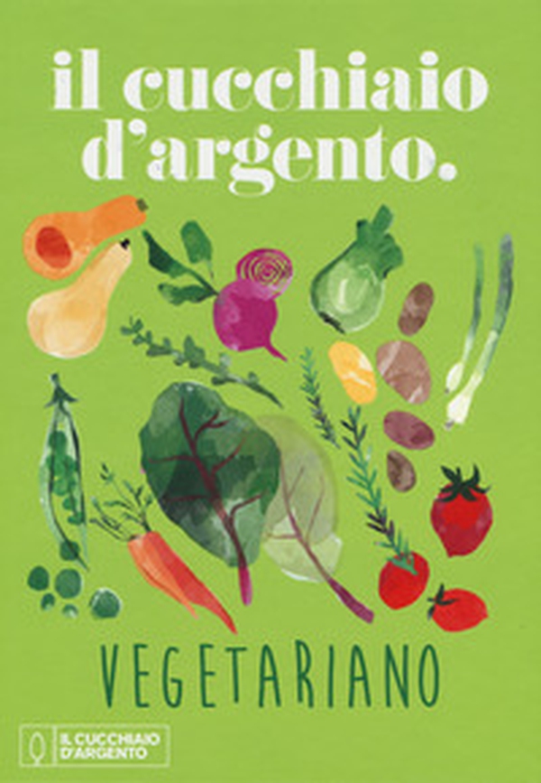 Il Cucchiaio d'Argento vegetariano - Librerie.coop Il Cucchiaio d'Argento vegetariano - Librerie.coop