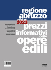 Prezzi informativi delle opere edili della Regione Abruzzo 2023 - Librerie.coop