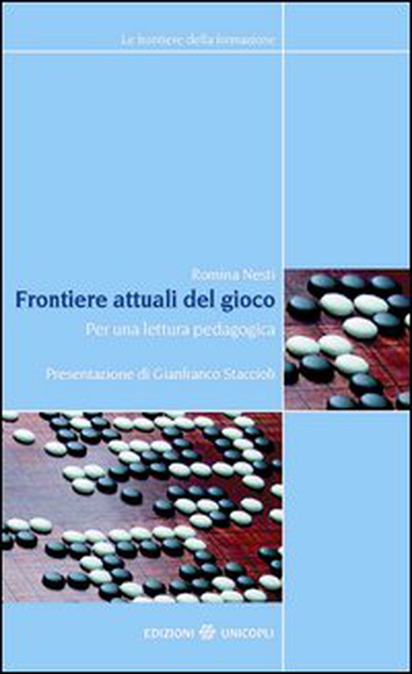 Frontiere attuali del gioco. Per una lettura pedagogica - Librerie.coop Frontiere attuali del gioco. Per una lettura pedagogica - Librerie.coop