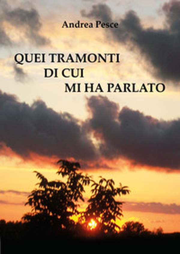 Quei tramonti di cui mi ha parlato - Librerie.coop Quei tramonti di cui mi ha parlato - Librerie.coop