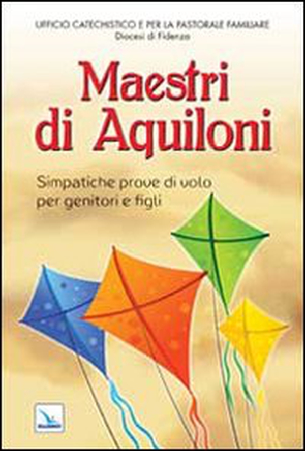 Maestri di aquiloni. Simpatiche prove di volo per genitori e figli - Librerie.coop Maestri di aquiloni. Simpatiche prove di volo per genitori e figli - Librerie.coop