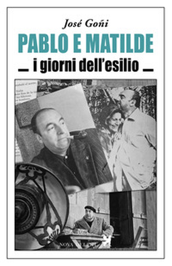 Pablo e Matilde. I giorni dell'esilio - Librerie.coop Pablo e Matilde. I giorni dell'esilio - Librerie.coop