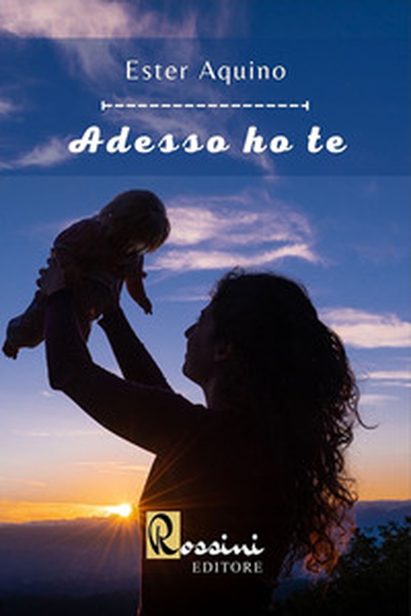 Adesso ho te - Librerie.coop Adesso ho te - Librerie.coop