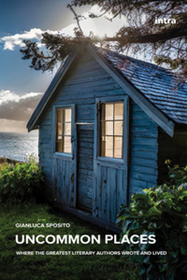 Uncommon Places. Where the greatest literary authors wrote and lived - Librerie.coop Uncommon Places. Where the greatest literary authors wrote and lived - Librerie.coop