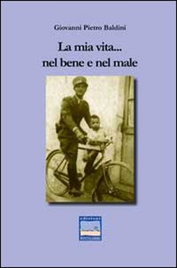 La mia vita... nel bene e nel male - Librerie.coop La mia vita... nel bene e nel male - Librerie.coop