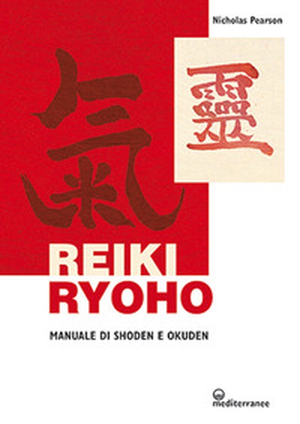 Reiki ryoho. Manuale di shoden e okuden - Librerie.coop Reiki ryoho. Manuale di shoden e okuden - Librerie.coop