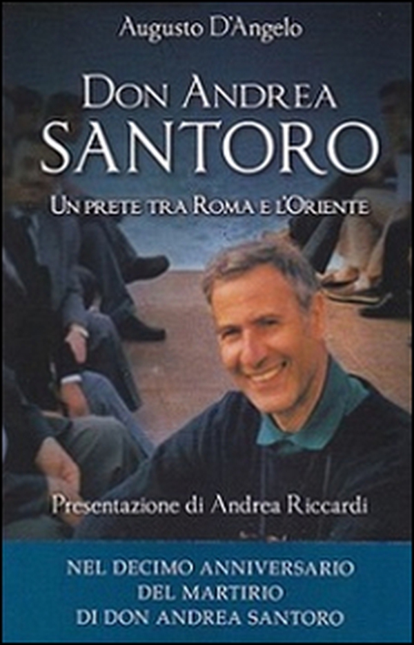 Don Andrea Santoro. Un prete tra Roma e l'Oriente - Librerie.coop Don Andrea Santoro. Un prete tra Roma e l'Oriente - Librerie.coop