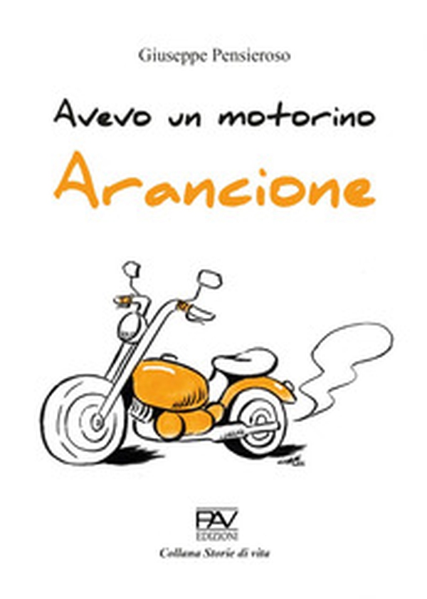 Avevo un motorino arancione - Librerie.coop Avevo un motorino arancione - Librerie.coop