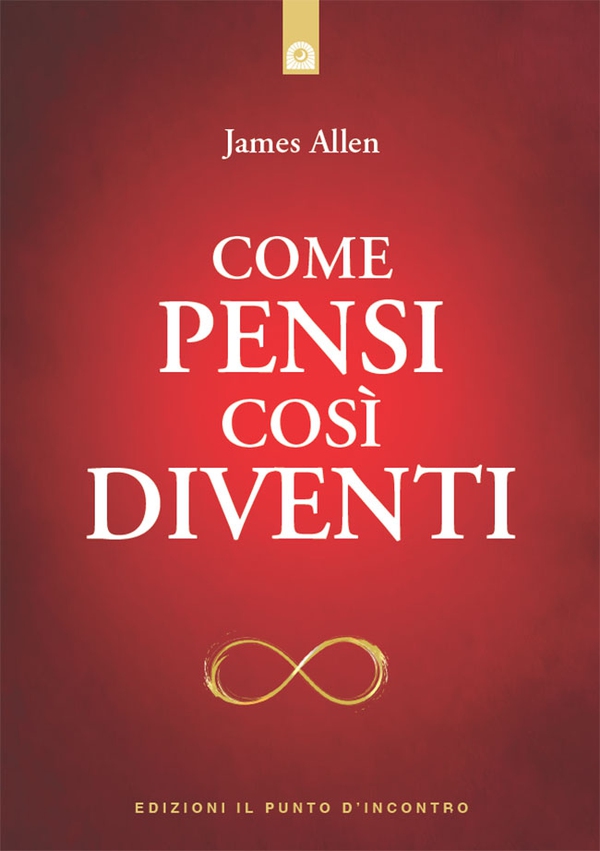 Come pensi così diventi - Librerie.coop Come pensi così diventi - Librerie.coop