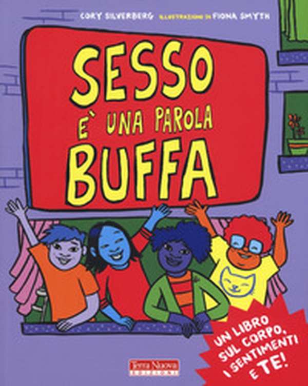 Sesso è una parola buffa. Un libro sul corpo, i sentimenti e te! - Librerie.coop Sesso è una parola buffa. Un libro sul corpo, i sentimenti e te! - Librerie.coop