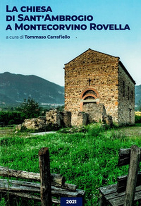 La chiesa di San'Ambrogio a Montecorvino Rovella - Librerie.coop La chiesa di San'Ambrogio a Montecorvino Rovella - Librerie.coop