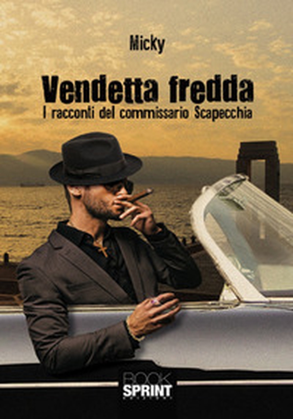 Vendetta fredda. I racconti del commissario Scapecchia - Librerie.coop Vendetta fredda. I racconti del commissario Scapecchia - Librerie.coop