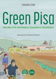 Green Pisa. Per una città sostenibile ecologica e accessibile - Librerie.coop