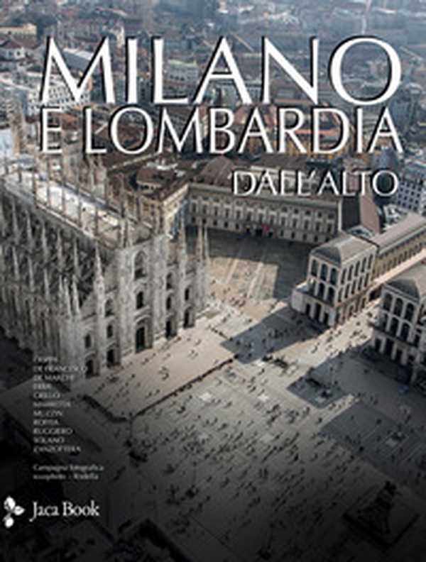 Milano e Lombardia dall'alto - Librerie.coop Milano e Lombardia dall'alto - Librerie.coop