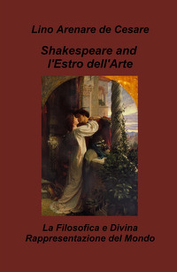 Shakespeare and l'estro dell'arte. La filosofica e divina rappresentazione del mondo - Librerie.coop Shakespeare and l'estro dell'arte. La filosofica e divina rappresentazione del mondo - Librerie.coop