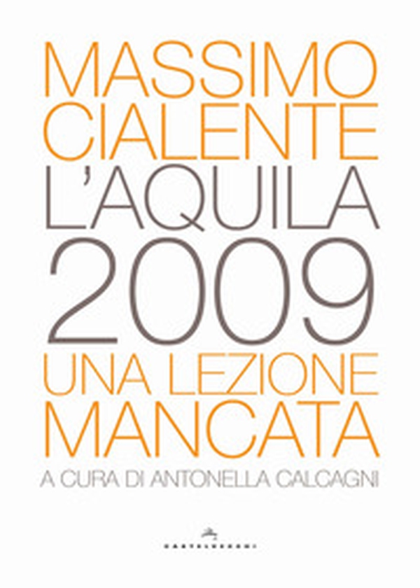 L'Aquila 2009. Una lezione mancata - Librerie.coop L'Aquila 2009. Una lezione mancata - Librerie.coop