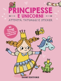 Principesse e unicorni. Attività, tatuaggi e sticker - Librerie.coop