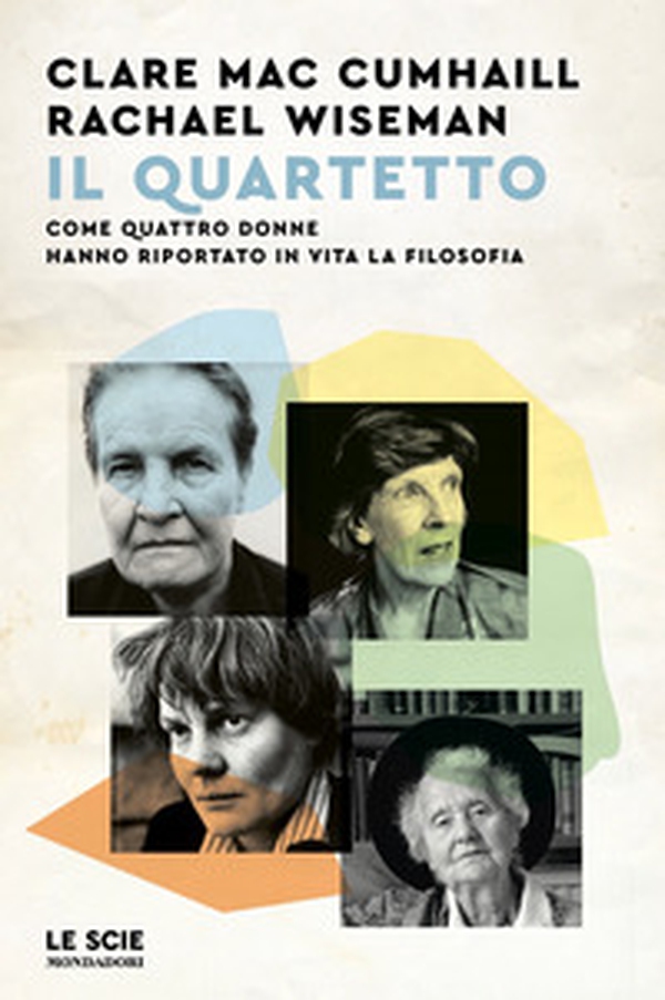 Il quartetto. Come quattro donne hanno riportato in vita la filosofia - Librerie.coop Il quartetto. Come quattro donne hanno riportato in vita la filosofia - Librerie.coop