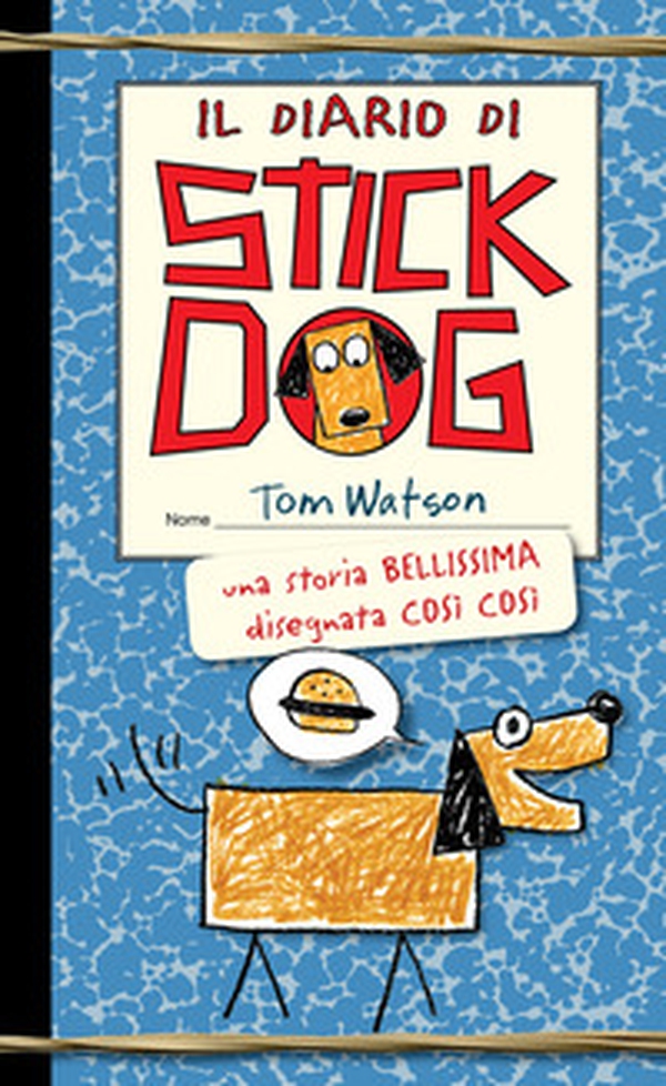 Il diario di Stick Dog - Librerie.coop Il diario di Stick Dog - Librerie.coop