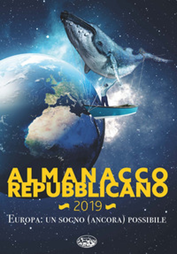 Almanacco Repubblicano 2019. Europa: un sogno ancora possibile - Librerie.coop Almanacco Repubblicano 2019. Europa: un sogno ancora possibile - Librerie.coop
