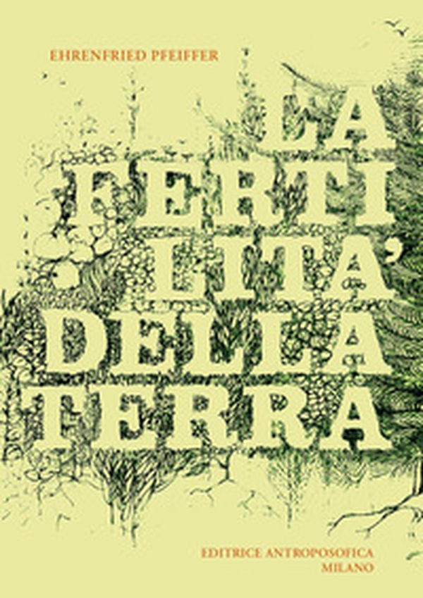 La fertilità della terra. La sua conservazione e il suo ritrovamento - Librerie.coop La fertilità della terra. La sua conservazione e il suo ritrovamento - Librerie.coop