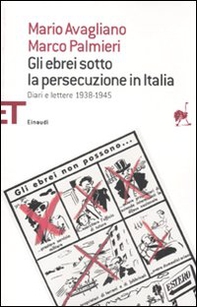 Gli ebrei sotto la persecuzione in Italia. Diari e lettere 1938-1945 - Librerie.coop