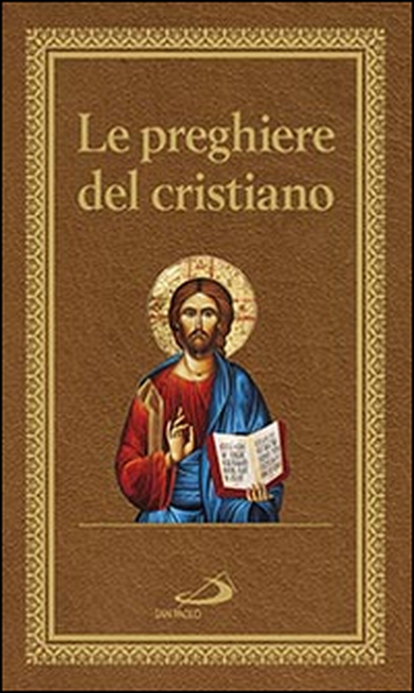 Le preghiere del cristiano. Massime eterne. Messa, rosario, Via Crucis, salmi, preghiere e pie invocazioni - Librerie.coop Le preghiere del cristiano. Massime eterne. Messa, rosario, Via Crucis, salmi, preghiere e pie invocazioni - Librerie.coop