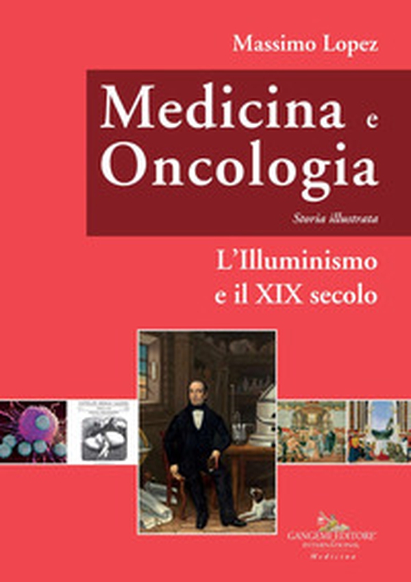Medicina e oncologia. Storia illustrata - Vol. 5 - Librerie.coop Medicina e oncologia. Storia illustrata - Vol. 5 - Librerie.coop