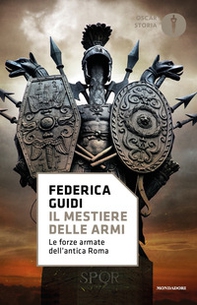 Il mestiere delle armi. Le forze armate dell'antica Roma - Librerie.coop