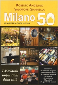 Milano 50. La nuovissima guida 2015/2016. I 350 locali imperdibili della città - Librerie.coop
