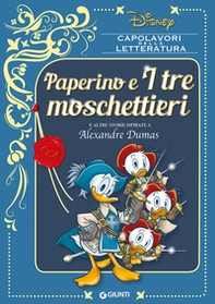 Paperino e i tre moschettieri e altre storie ispirate a Alexandre Dumas - Librerie.coop