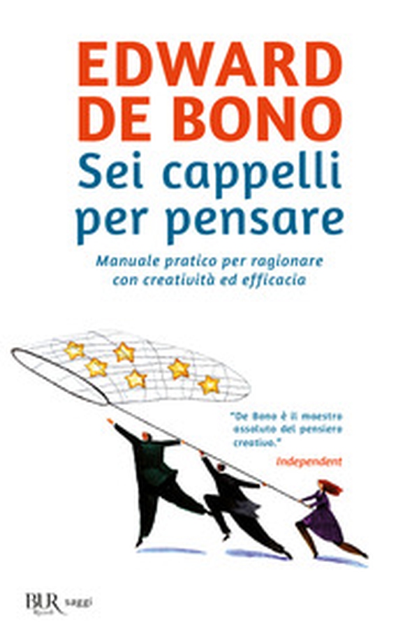 Sei cappelli per pensare. Manuale pratico per ragionare con creatività ed efficacia - Librerie.coop Sei cappelli per pensare. Manuale pratico per ragionare con creatività ed efficacia - Librerie.coop