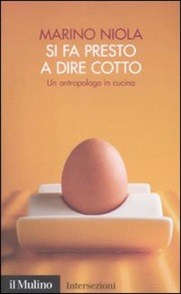 Si fa presto a dire cotto. Un antropologo in cucina - Librerie.coop Si fa presto a dire cotto. Un antropologo in cucina - Librerie.coop