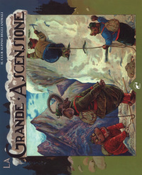 La grande ascensione. Il club alpino degli animali - Librerie.coop La grande ascensione. Il club alpino degli animali - Librerie.coop