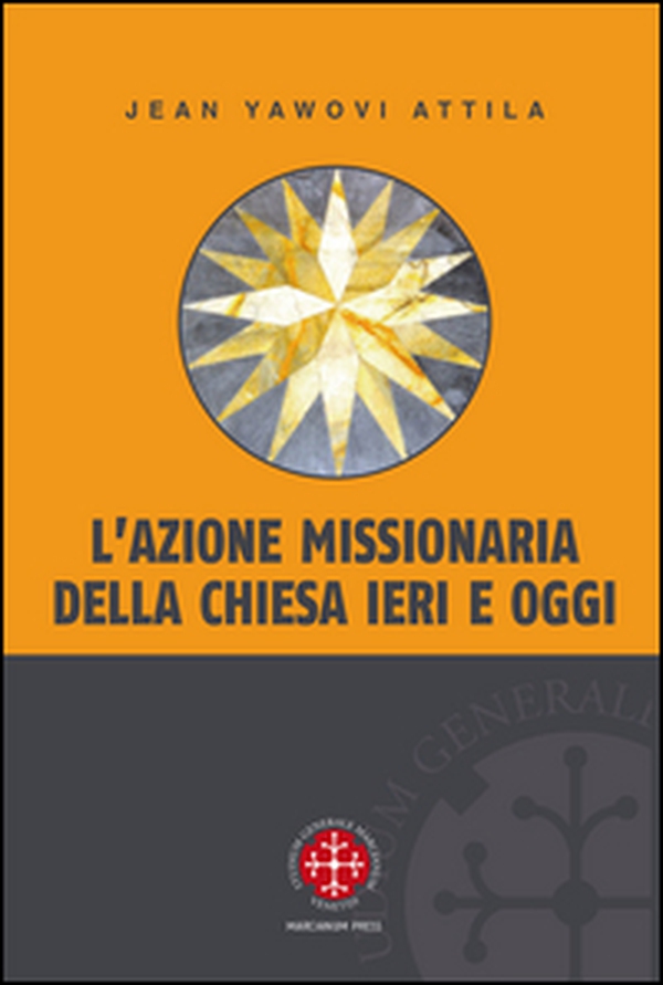 L'azione missionaria della Chiesa ieri e oggi - Librerie.coop L'azione missionaria della Chiesa ieri e oggi - Librerie.coop