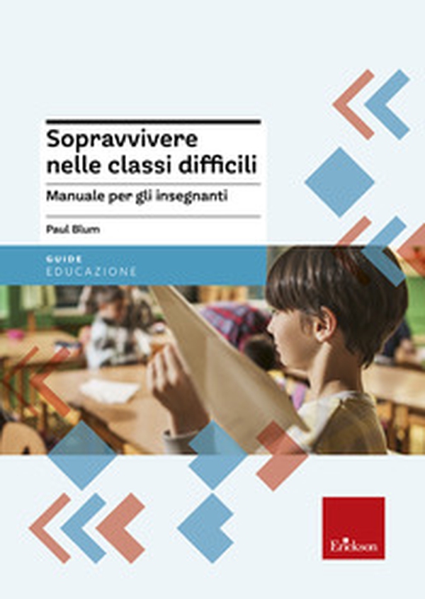 Sopravvivere nelle classi difficili. Manuale per gli insegnanti - Librerie.coop Sopravvivere nelle classi difficili. Manuale per gli insegnanti - Librerie.coop