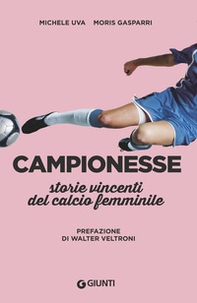 Campionesse. Storie vincenti del calcio femminile - Librerie.coop
