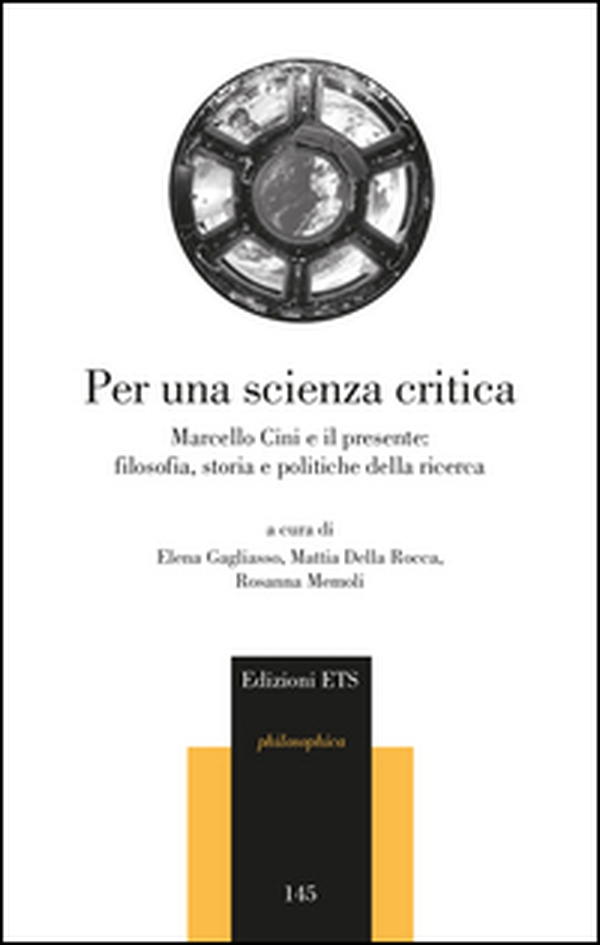 Per una scienza critica. Marcello Cini e il presente: filosofia, storia e politiche della ricerca - Librerie.coop Per una scienza critica. Marcello Cini e il presente: filosofia, storia e politiche della ricerca - Librerie.coop