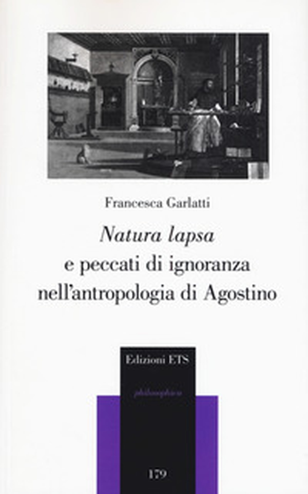 «Natura lapsa» e peccati di ignoranza nell'antropologia di Agostino - Librerie.coop «Natura lapsa» e peccati di ignoranza nell'antropologia di Agostino - Librerie.coop