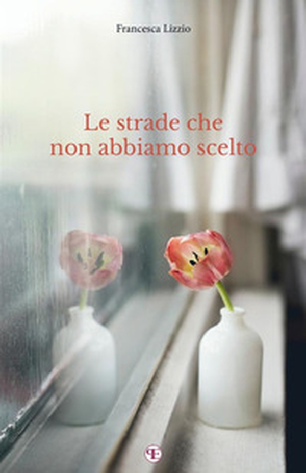 Le strade che non abbiamo scelto - Librerie.coop Le strade che non abbiamo scelto - Librerie.coop