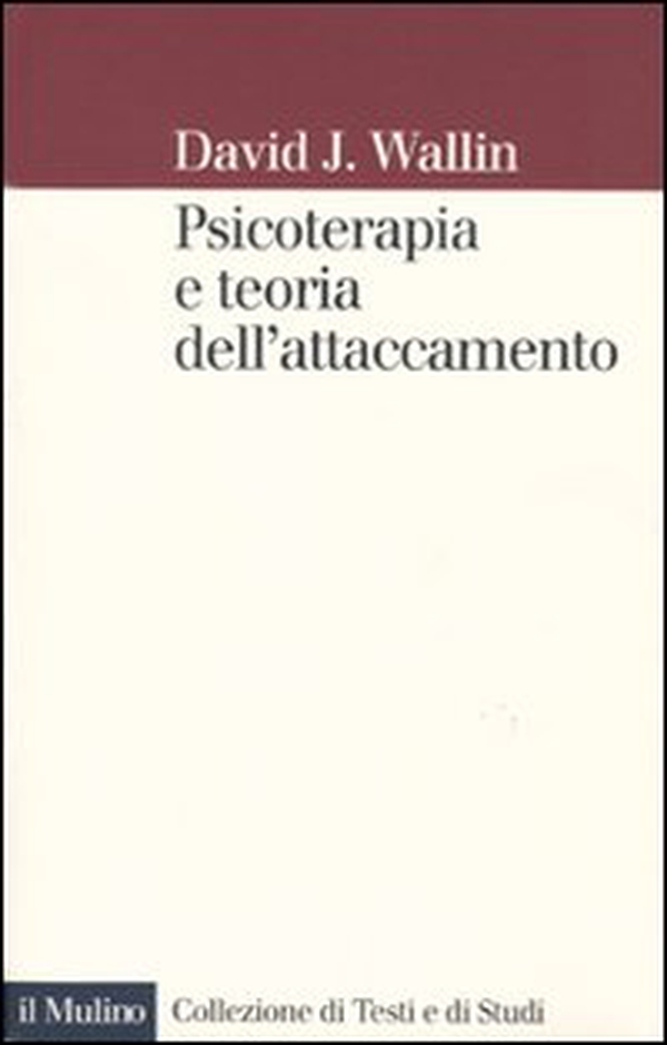 Psicoterapia e teoria dell'attaccamento - Librerie.coop Psicoterapia e teoria dell'attaccamento - Librerie.coop