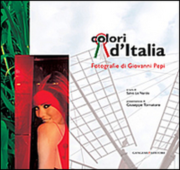 Colori d'Italia. Fotografie di Giovanni Pepi - Librerie.coop Colori d'Italia. Fotografie di Giovanni Pepi - Librerie.coop