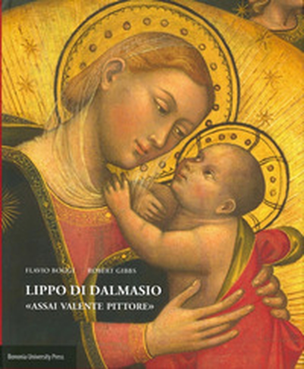 Lippo di Dalmasio. «Assai valente pittore» - Librerie.coop Lippo di Dalmasio. «Assai valente pittore» - Librerie.coop