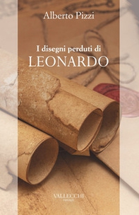I disegni perduti di Leonardo - Librerie.coop