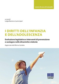 I diritti dell'infanzia e dell'adolescenza. Evoluzione legislativa e interventi di prevenzione e sostegno nelle dinamiche violente - Librerie.coop