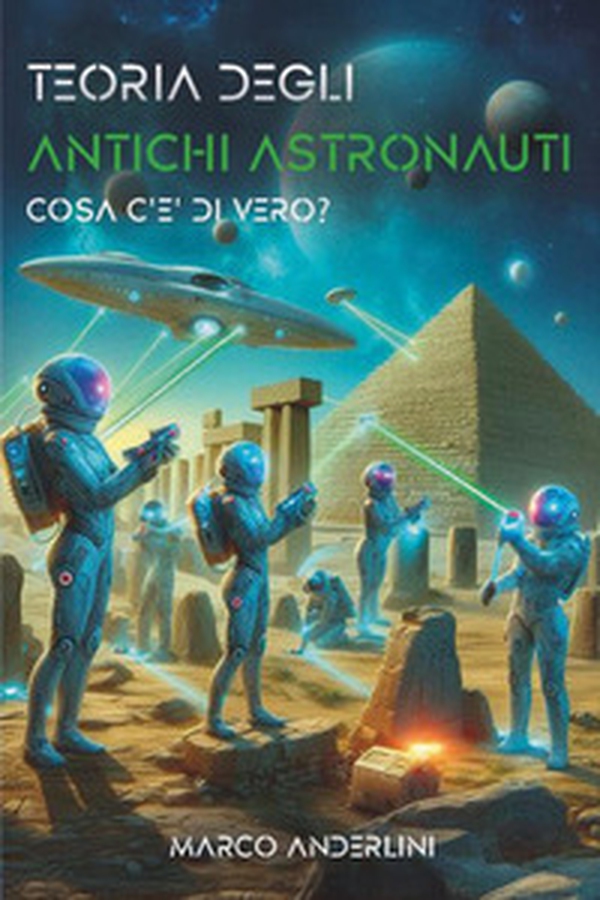 Teoria degli antichi astronauti. Cosa c'è di vero - Librerie.coop Teoria degli antichi astronauti. Cosa c'è di vero - Librerie.coop